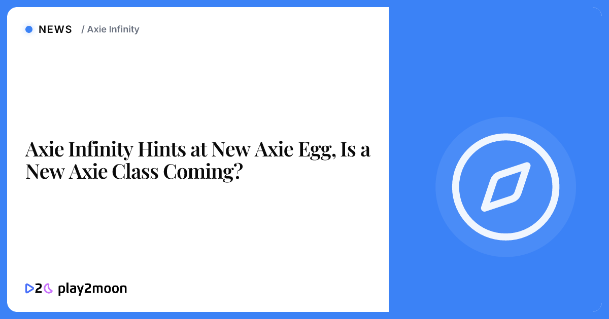 Axie Infinity Hints at New Axie Egg, Is a New Axie Class Coming ...
