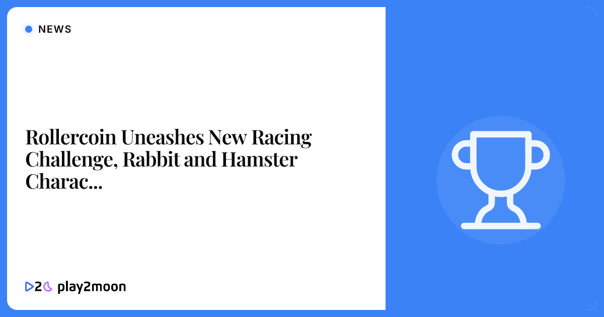 Rollercoin Uneashes New Racing Challenge, Rabbit and Hamster Characters ...