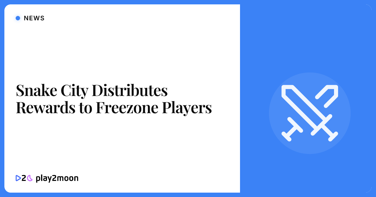 Snake City Distributes Rewards to Freezone Players | Play2Moon