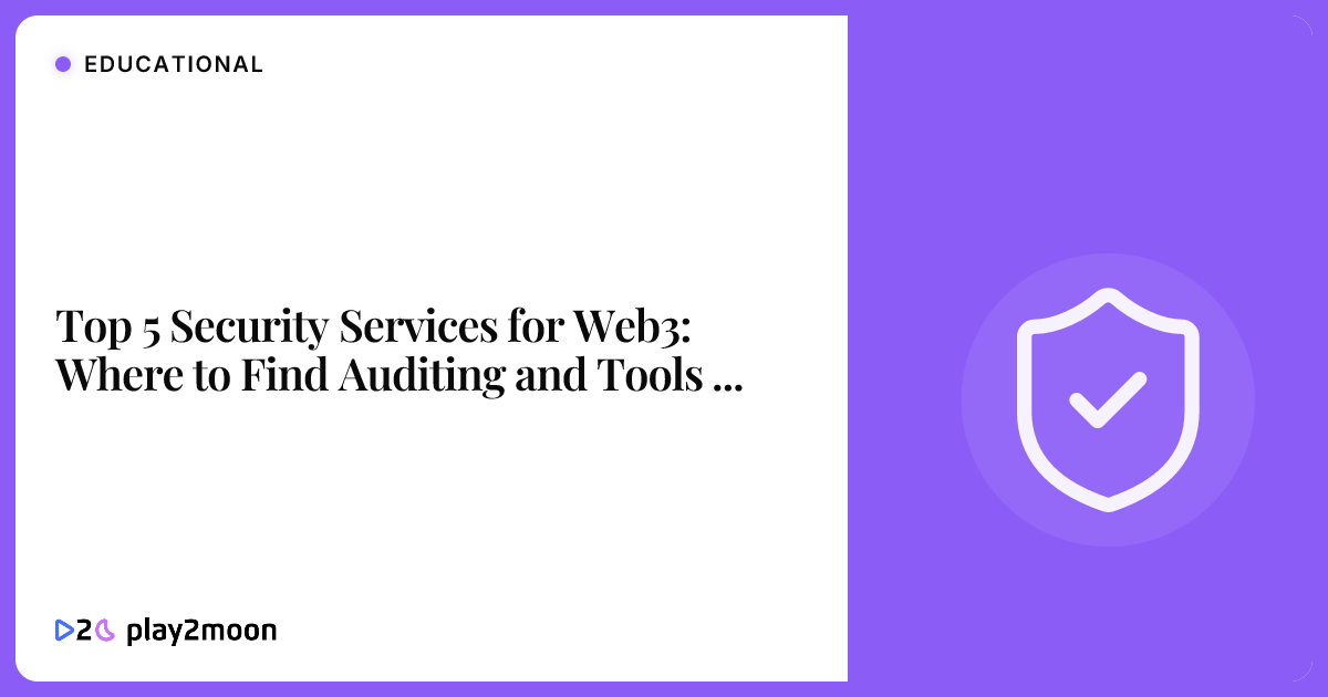 Top 5 Security Services for Web3: Where to Find Auditing and Tools to ...